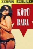 Kötü Baba Zerrin Egeliler Yeşilçam Erotik +18 izle