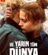 Ve Yarın Tüm Dünya Bedava Film İzle